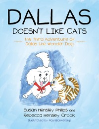 Cover Dallas Doesn't Like Cats: The Third Adventure of Dallas the Wonder Dog