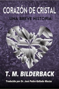 Cover CORAZÓN de CRISTAL - Una Breve Historia