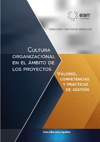 Cover Cultura organizacional en el ámbito de los proyectos: valores, competencias y prácticas de gestión