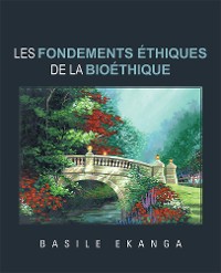 Cover Les Fondements Éthiques De La Bioéthique