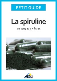 Cover La spiruline et ses bienfaits