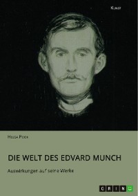 Cover Die Welt des Edvard Munch. Auswirkungen auf seine Werke