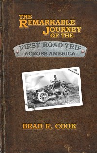Cover The Remarkable Journey of the First Road Trip Across America