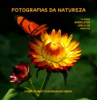 Cover Fotografias Da Natureza - Flores, Borboletas, Libélulas E Insetos.