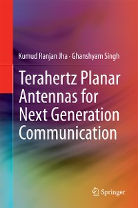 Cover Terahertz Planar Antennas for Next Generation Communication