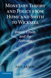 Cover Monetary Theory and Policy from Hume and Smith to Wicksell