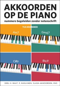 Cover Akkoorden op de piano: nummers begeleiden zonder notenschrift - deel II