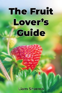 Cover The Fruit Lover’s Guide