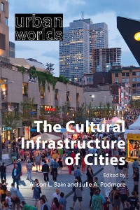Cover The Cultural Infrastructure of Cities