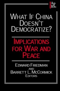 Cover What if China Doesn''t Democratize?