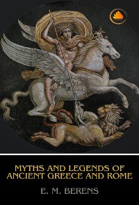 Cover Myths and Legends of Ancient Greece and Rome