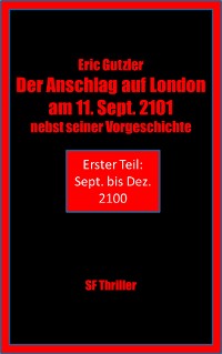 Cover Der Anschlag auf London am 11. Sept. 2101 nebst seiner Geschichte