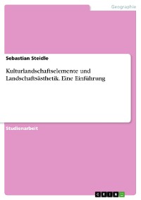 Cover Kulturlandschaftselemente und  Landschaftsästhetik. Eine Einführung