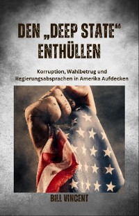 Cover Den „Deep State" Enthüllen