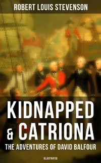 Cover Kidnapped & Catriona: The Adventures of David Balfour (Illustrated)