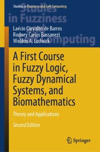 Cover First Course in Fuzzy Logic, Fuzzy Dynamical Systems, and Biomathematics