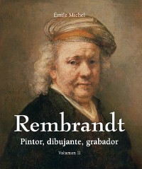 Cover Rembrandt - Pintor, dibujante, grabador - Volumen II
