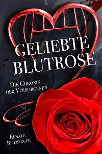 Cover Die Chronik der Verborgenen - Geliebte Blutrose