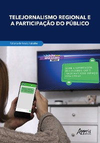 Cover Telejornalismo Regional e a Participação do Público: Mutações Comunicacionais, Formação de Redes e Fortalecimento da Cidadania