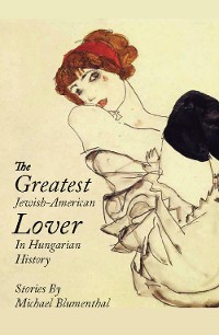 Cover The Greatest Jewish-American Lover in Hungarian History