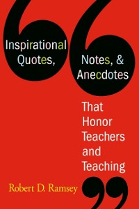 Cover Inspirational Quotes, Notes, & Anecdotes That Honor Teachers and Teaching
