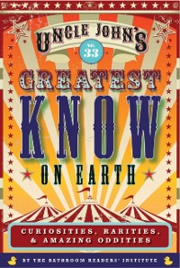 Cover Uncle John's Greatest Know on Earth Bathroom Reader