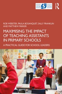 Cover Maximising the Impact of Teaching Assistants in Primary Schools