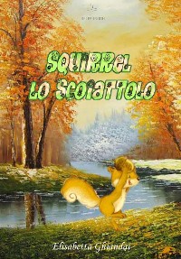 Cover Squirrel lo scoiattolo