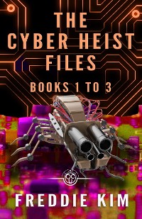 Cover The Cyber Heist Files - Books 1 to 3