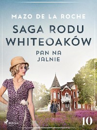Cover Saga rodu Whiteoaków 10 - Pan na Jalnie