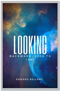 Cover Looking Backward, 2000 to 1887