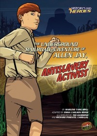 Cover Underground Railroad Adventure of Allen Jay, Antislavery Activist