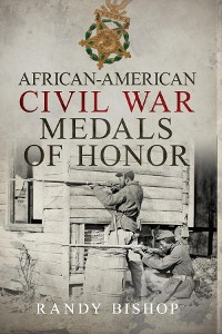 Cover AFRICAN-AMERICAN CIVIL WAR MEDALS OF HONOR