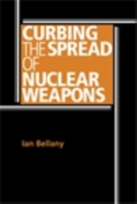 Cover Curbing the spread of nuclear weapons