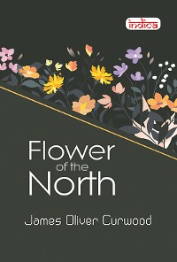 Cover Flower of the North: A Modern Romance