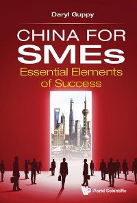 Cover CHINA FOR SMES: ESSENTIAL ELEMENTS OF SUCCESS