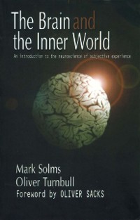 Cover The Brain and the Inner World : An Introduction to the Neuroscience of Subjective Experience