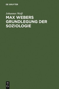 Cover Max Webers Grundlegung der Soziologie