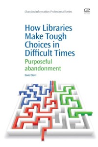 Cover How Libraries Make Tough Choices in Difficult Times