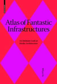Cover Atlas of Fantastic Infrastructures