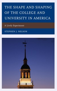 Cover Shape and Shaping of the College and University in America