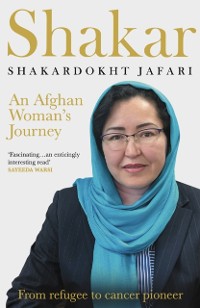 Cover Shakar: A Woman's Journey from Afghanistan