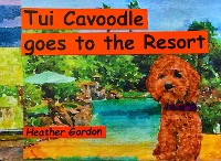 Cover Tui Cavoodle Goes to the Resort