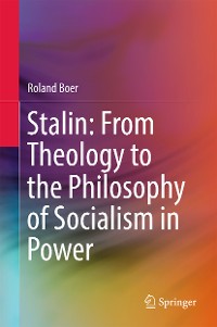 Cover Stalin: From Theology to the Philosophy of Socialism in Power