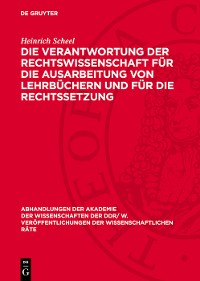 Cover Die Verantwortung der Rechtswissenschaft für die Ausarbeitung von Lehrbüchern und für die Rechtssetzung