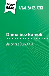Cover Dama bez kamelii książka Alexandre Dumas fils (Analiza książki)