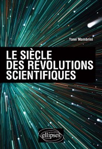 Cover Le siècle des révolutions scientifiques