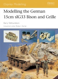 Cover Modelling the German 15cm sIG33 Bison and Grille