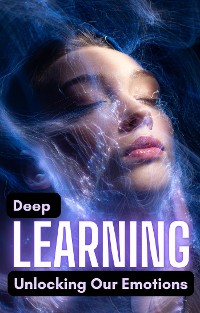 Cover Deep Learning: Unlocking Our Emotions