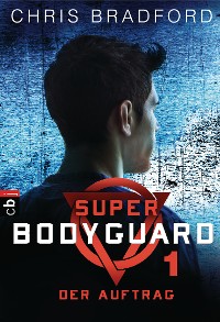 Cover Super Bodyguard - Der Auftrag